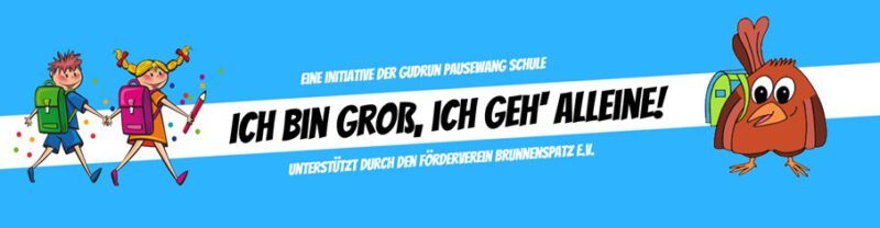 Ich bin groß, ich geh' alleine! – Initiative der Gudrun-Pausewang-Schule, unterstützt vom Brunnenspatz e.V.
